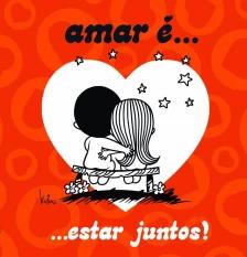 Amar é... Estar juntos!