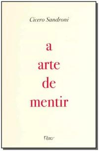 Arte de Mentir, A