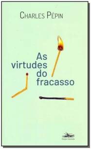 As Virtudes do fracasso