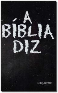 Bíblia Diz, A - Letra Grande