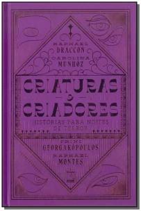 Criaturas e criadores: Histórias para noites de terror