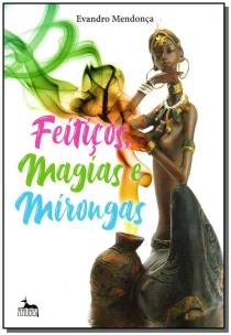 Feitiços, Magias e Mirongas