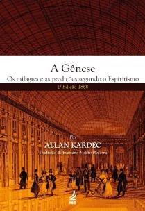 A Gênese - 1ª Edição 1868 - Os Milagres e as Predições Segundo o Espiritismo