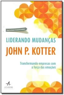 Liderando Mudanças - Transformando Empresas Com a Força Das Emoções