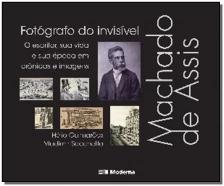 Machado de Assis, fotógrafo do invisível