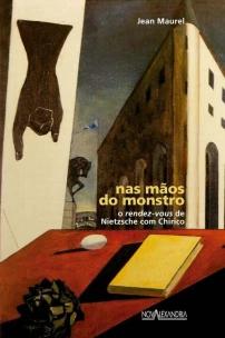 Nas mãos do monstro - O rendez-vous de Nietzsche com Chirico