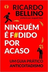 Ninguém é Fudido por Acaso