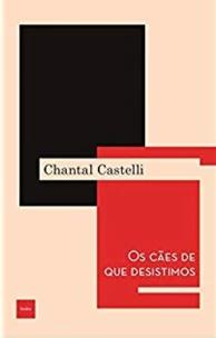 Os cães de que desistimos