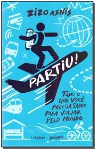 Partiu! Tudo o que você precisa saber para viajar pelo mundo