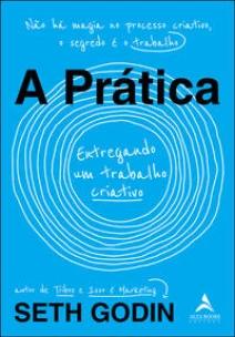 a Prática - Entregando Um Trabalho Criativo