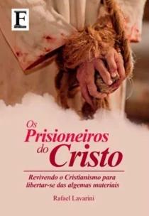 Prisioneiros do Cristo, Os