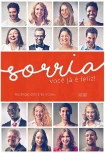 Sorria: Voce Já é Feliz!