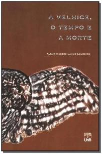 Velhice,o Tempo e a Morte,a